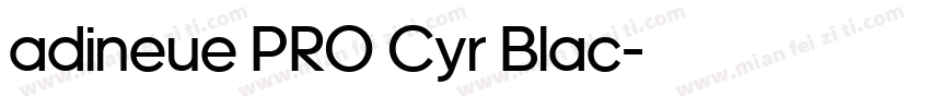 adineue PRO Cyr Blac字体转换